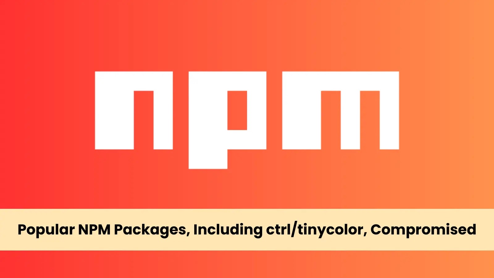 Pacote popular npm ‘ctrl/tinycolor’ com downloads semanais de 2m e mais de 40 outros comprometidos no ataque da cadeia de suprimentos – Against Invaders – Notícias de CyberSecurity para humanos.