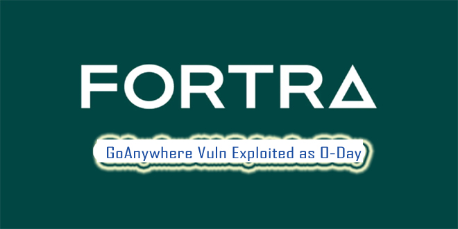 Fortra GoAnywhere Vuln Exploited as 0-Day Before Patch – InfoSecBulletin