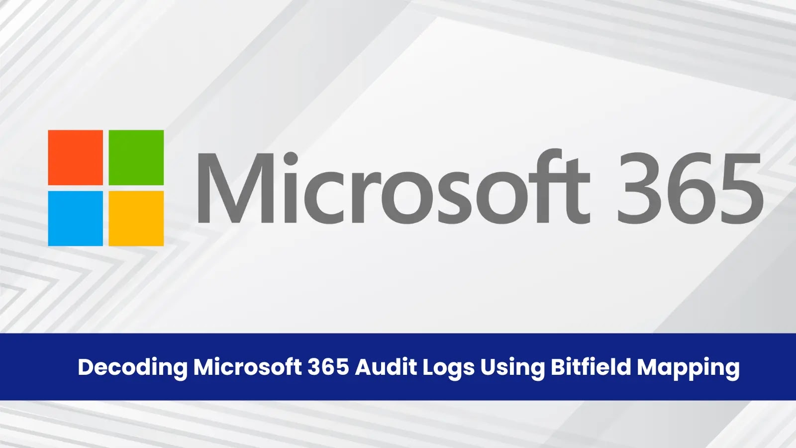 Decodificando logs de auditoria do Microsoft 365 usando mapeamento de campo de bits: um relatório de investigação – Against Invaders – Notícias de CyberSecurity para humanos.