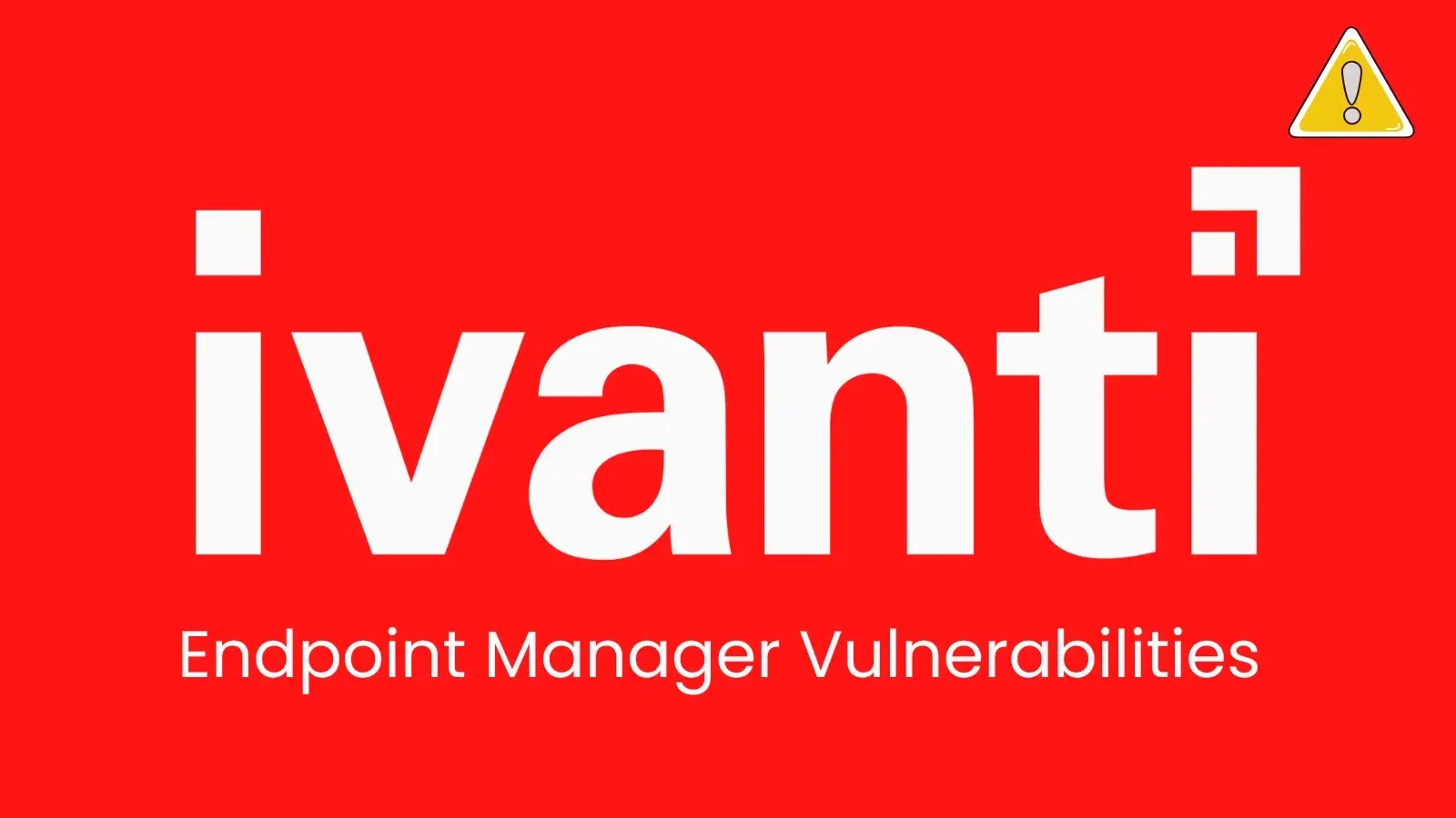Vulnerabilidades do Ivanti Endpoint Manager permitem que invasores gravem arquivos em qualquer lugar nos sistemas de destino