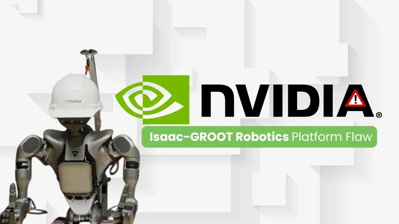 Falhas NVIDIA Isaac-GROOT permitem que invasores injetem código malicioso – Against Invaders