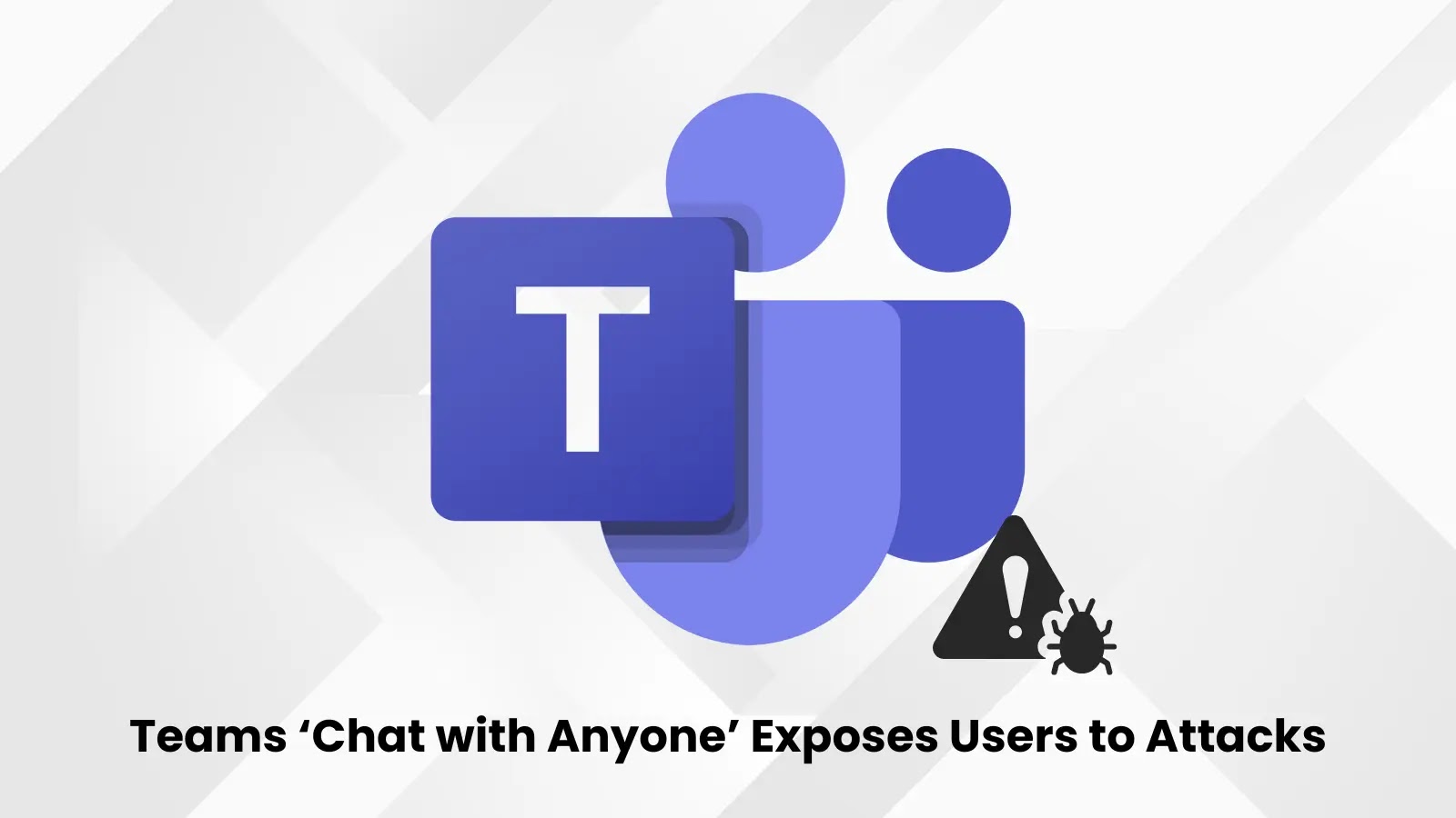 Novo recurso do Microsoft Teams expõe os usuários a riscos de phishing e malware – Against Invaders – Notícias de CyberSecurity para humanos.