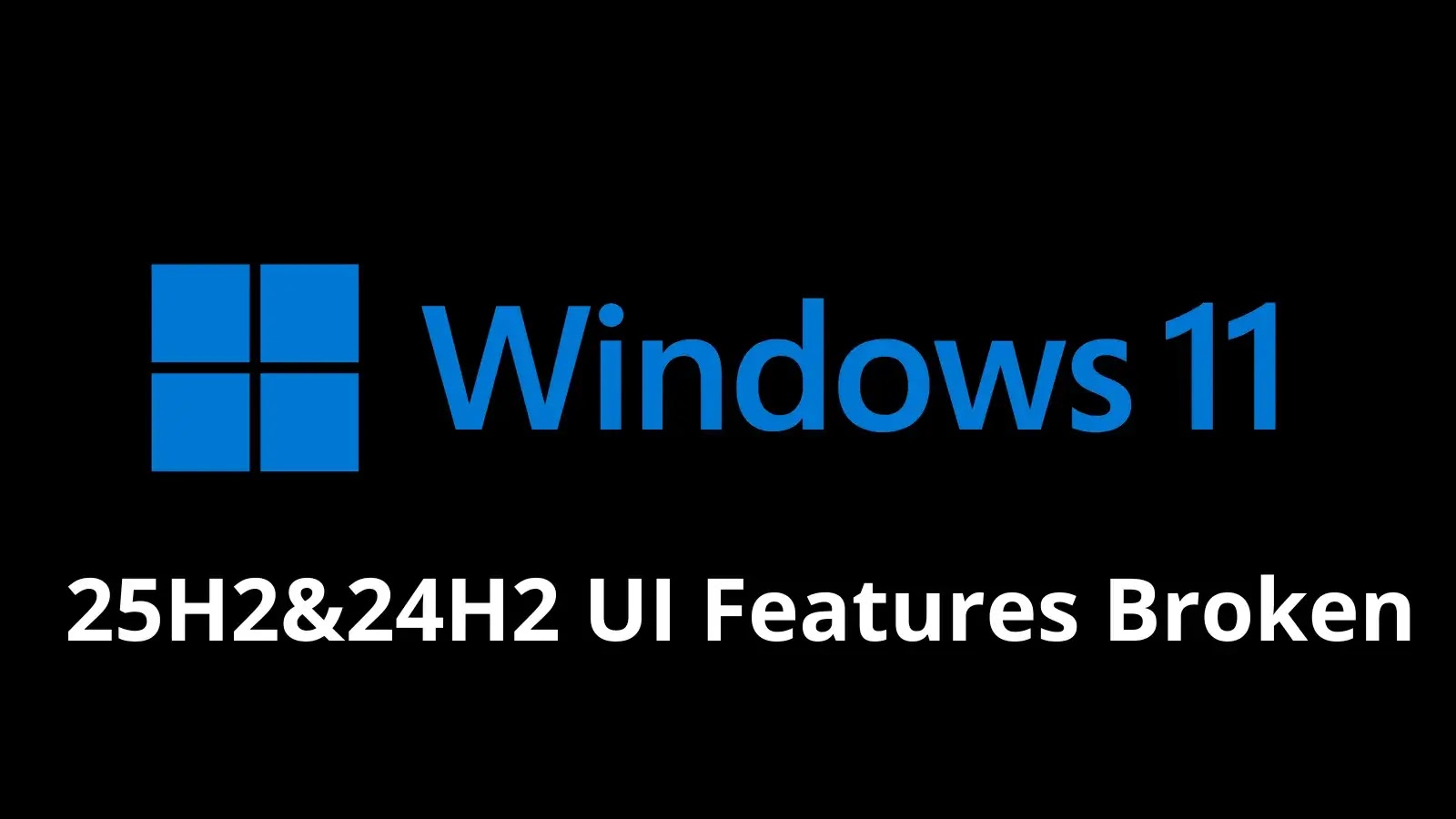 Microsoft confirma recursos de interface do usuário do Windows 11 25H2 quebrados também junto com 24H2 após atualização – Against Invaders